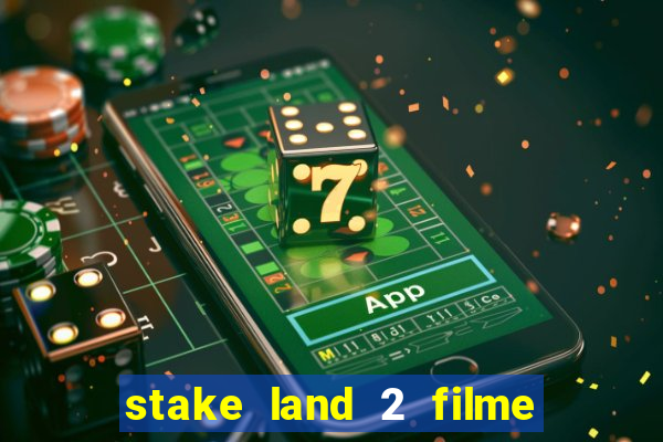 stake land 2 filme completo dublado
